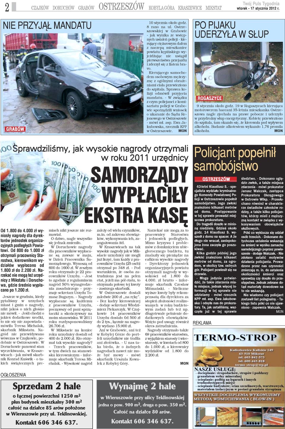 siê z fiatem bravo. Kieruj¹cego samochodem osobowym mê czyznê z ogólnymi obra eniami cia³a przewieziono do szpitala. Sprawca kolizji odmówi³ przyjêcia mandatu.