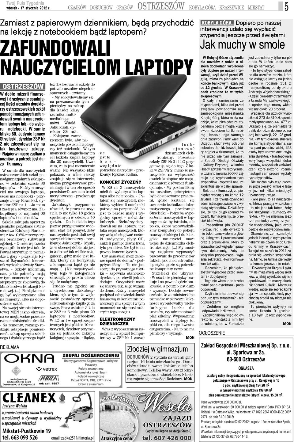 laptopy lub - do wyboru - notebooki. W sumie blisko 80. Jedynie Ignacy Strzelecki, dyrektor ZSP Nr 2 nie zdecydowa³ siê na tak kosztowne zakupy.