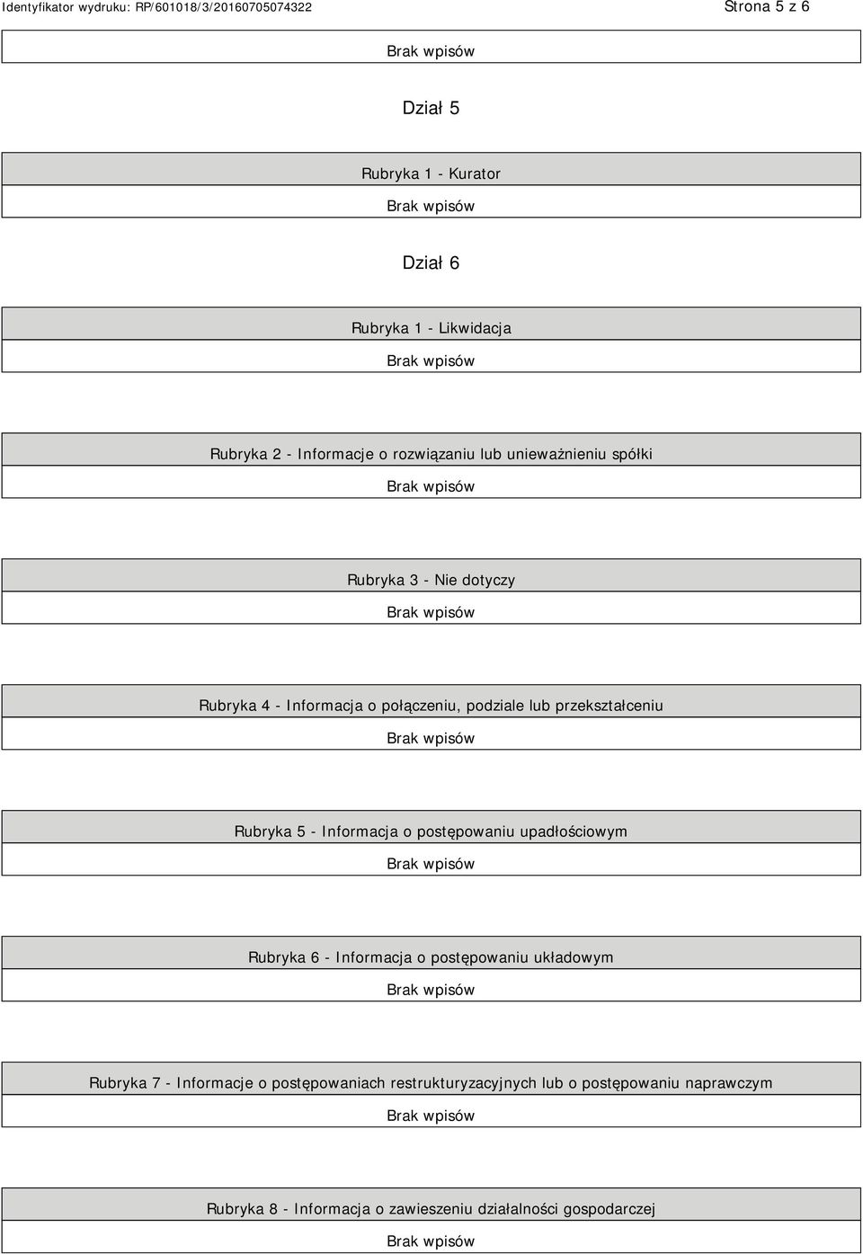 5 - Informacja o postępowaniu upadłościowym Rubryka 6 - Informacja o postępowaniu układowym Rubryka 7 - Informacje o