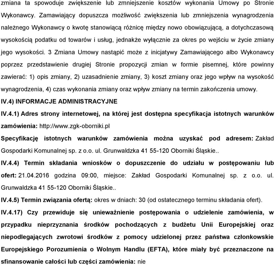 wyłącznie za kres p wejściu w życie zmiany jeg wyskści.