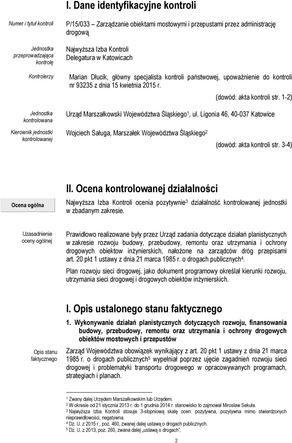 (dowód: akta kontroli str. 1-2) Urząd Marszałkowski Województwa Śląskiego 1, ul.