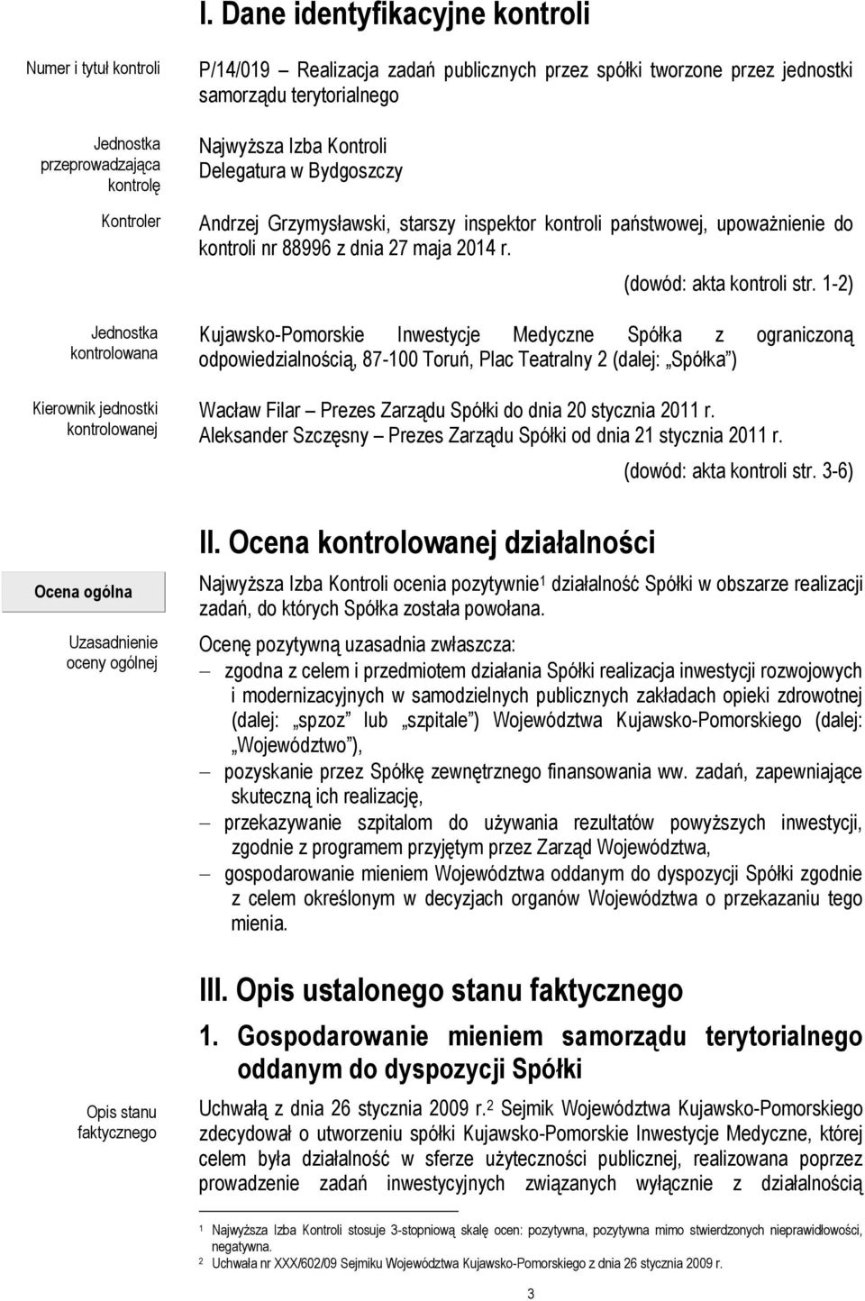 nr 88996 z dnia 27 maja 2014 r. (dowód: akta kontroli str.