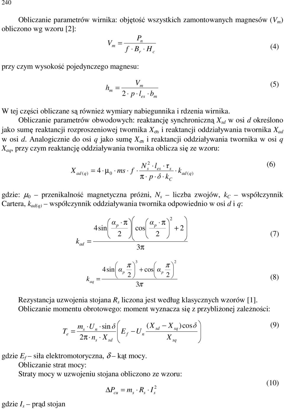 Obliczanie parametrów obwodowych: reaktancję ynchroniczną X d w oi d określono jako umę reaktancji rozprozeniowej twornika X σ i reaktancji oddziaływania twornika X ad w oi d.