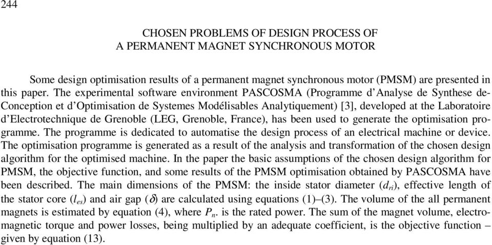 de Grenoble (LEG, Grenoble, France), ha been ued to generate the optimiation programme. The programme i dedicated to automatie the deign proce of an electrical machine or device.