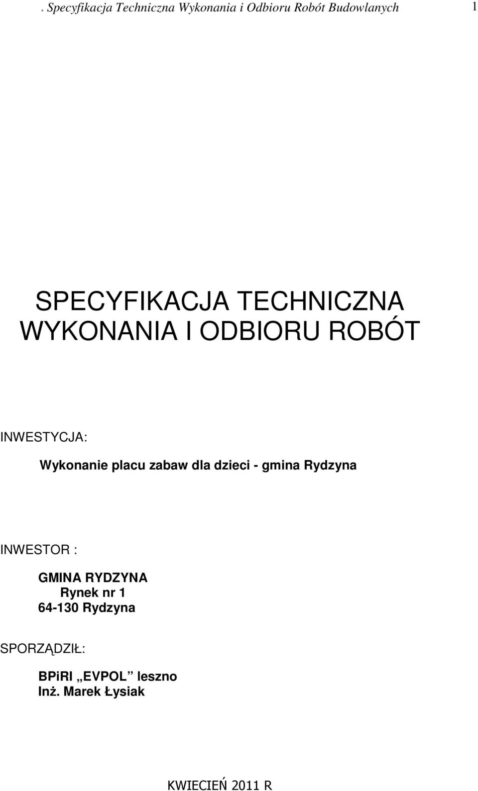 placu zabaw dla dzieci - gmina Rydzyna INWESTOR : GMINA RYDZYNA Rynek nr