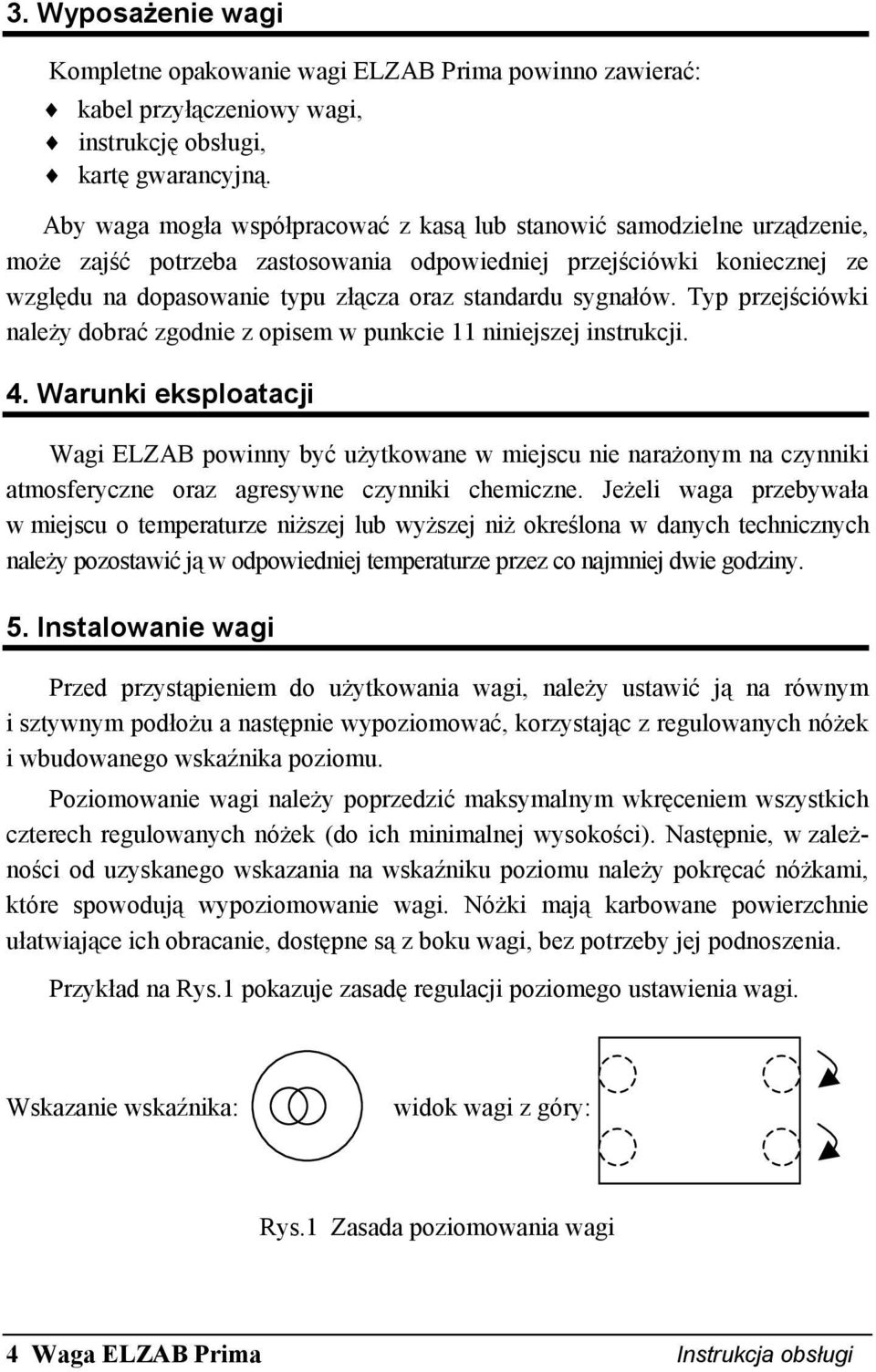 sygnałów. Typ przejściówki należy dobrać zgodnie z opisem w punkcie 11 niniejszej instrukcji. 4.