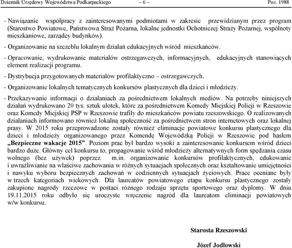 wspólnoty mieszkaniowe, zarządcy budynków). - Organizowanie na szczeblu lokalnym działań edukacyjnych wśród mieszkańców.