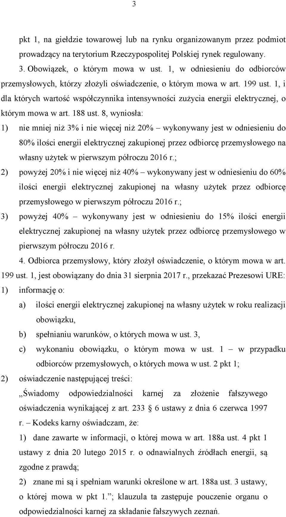 1, i dla których wartość współczynnika intensywności zużycia energii elektrycznej, o którym mowa w art. 188 ust.