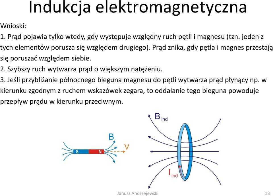 Szybszy uch wytwaza pąd o większym natężeniu. 3.