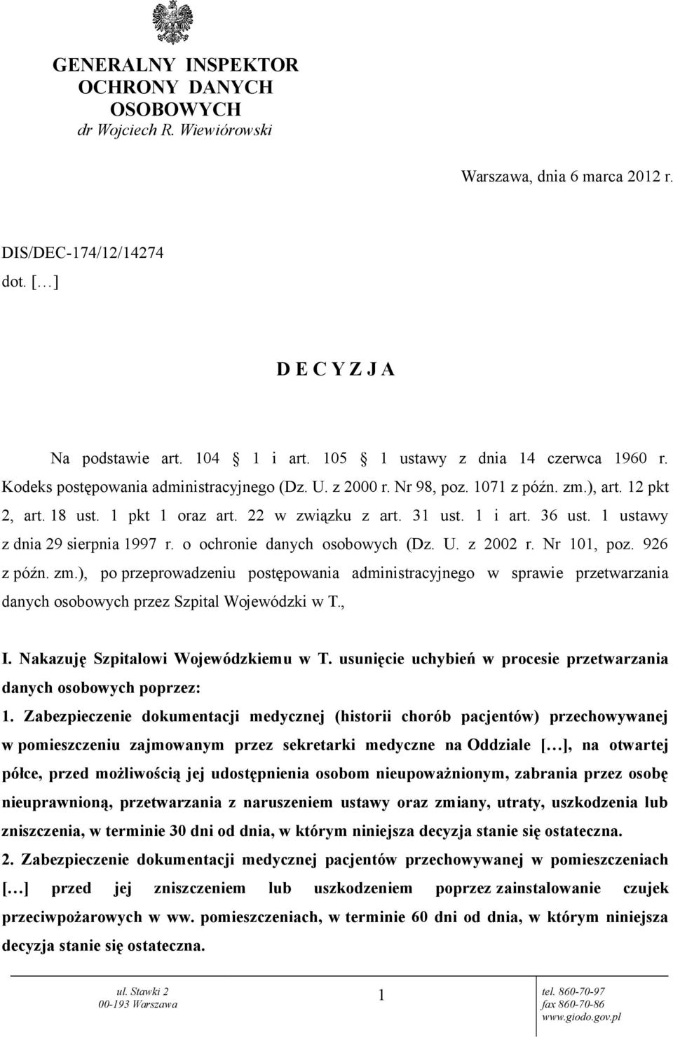 1 i art. 36 ust. 1 ustawy z dnia 29 sierpnia 1997 r. o ochronie danych osobowych (Dz. U. z 2002 r. Nr 101, poz. 926 z późn. zm.