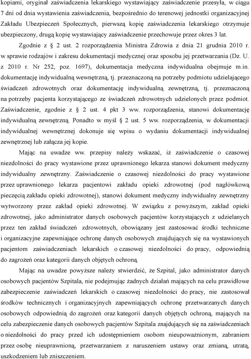 2 rozporządzenia Ministra Zdrowia z dnia 21 grudnia 2010 r. w sprawie rodzajów i zakresu dokumentacji medycznej oraz sposobu jej przetwarzania (Dz. U. z 2010 r. Nr 252, poz.