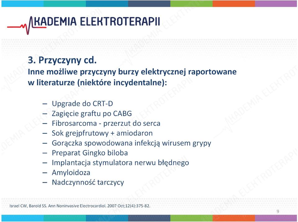 CRT-D Zagięcie graftu po CABG Fibrosarcoma- przerzut do serca Sok grejpfrutowy + amiodaron Gorączka