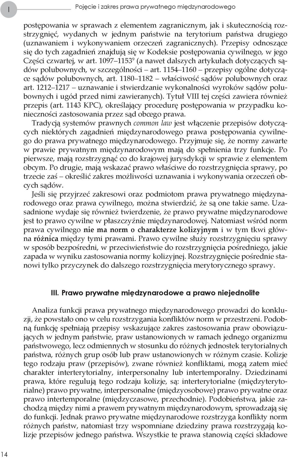 1097 1153 9 (a nawet dalszych artykułach dotyczących sądów polubownych, w szczególności art. 1154 1160 przepisy ogólne dotyczące sądów polubownych, art.