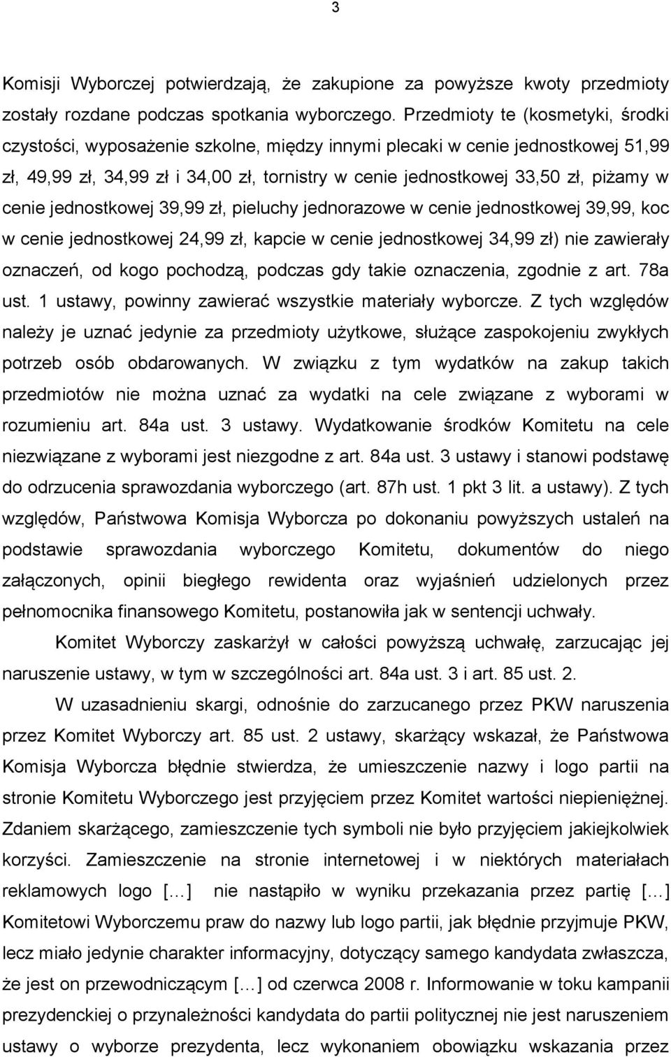 cenie jednostkowej 39,99 zł, pieluchy jednorazowe w cenie jednostkowej 39,99, koc w cenie jednostkowej 24,99 zł, kapcie w cenie jednostkowej 34,99 zł) nie zawierały oznaczeń, od kogo pochodzą,