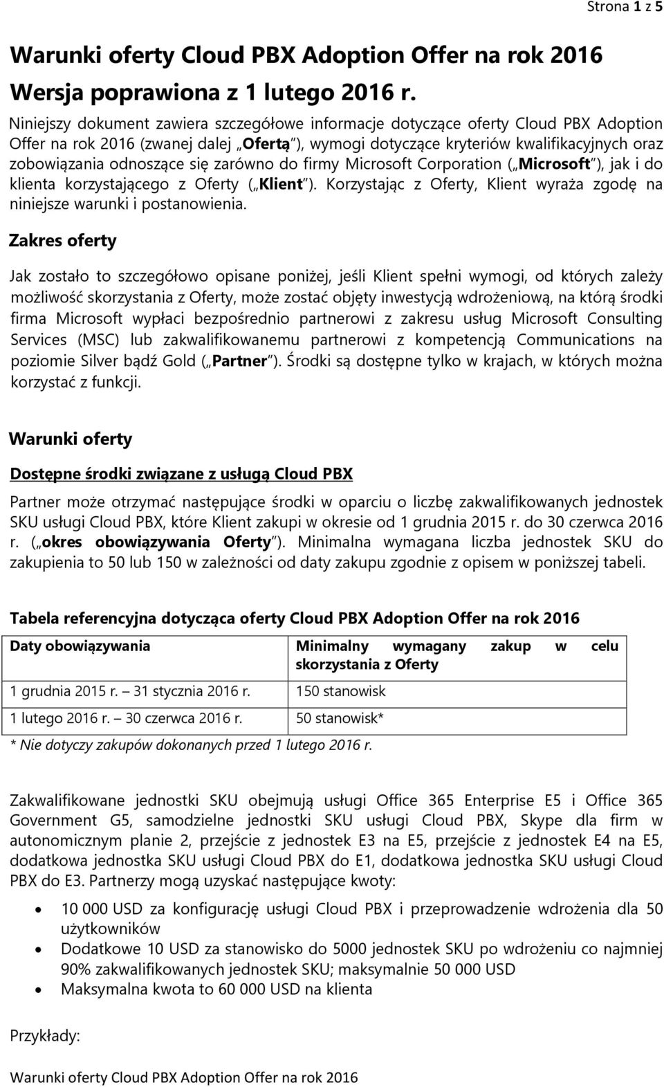 zobowiązania odnoszące się zarówno do firmy Microsoft Corporation ( Microsoft ), jak i do klienta korzystającego z Oferty ( Klient ).
