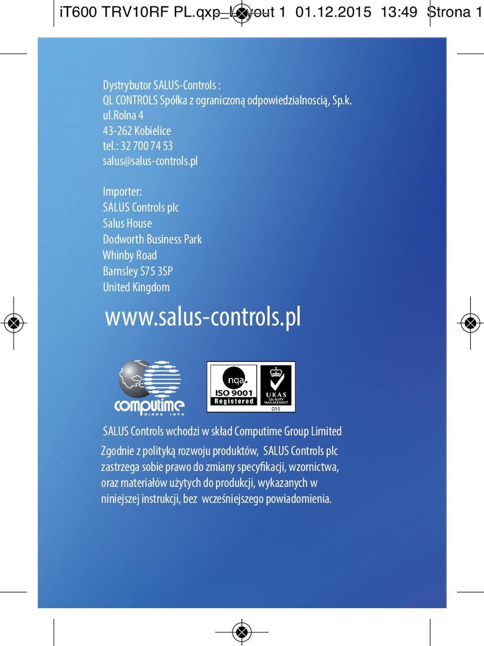pl Importer: SALUS Controls plc Salus House Dodworth Business Park Whinby Road Barnsley S75 3SP United Kingdom www.salus-controls.