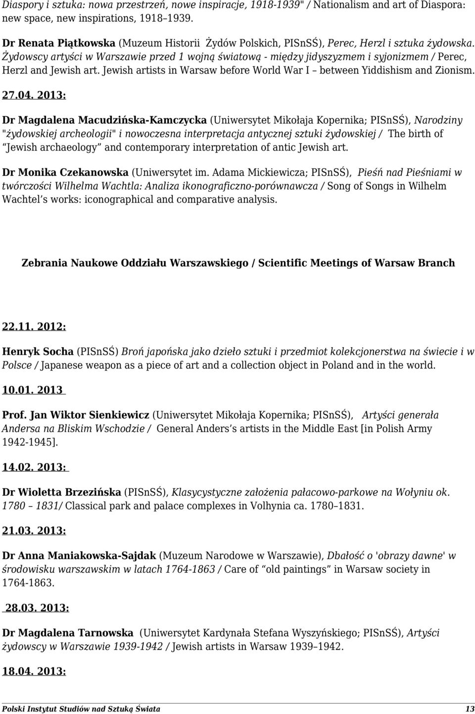 Żydowscy artyści w Warszawie przed 1 wojną światową - między jidyszyzmem i syjonizmem / Perec, Herzl and Jewish art. Jewish artists in Warsaw before World War I between Yiddishism and Zionism. 27.04.