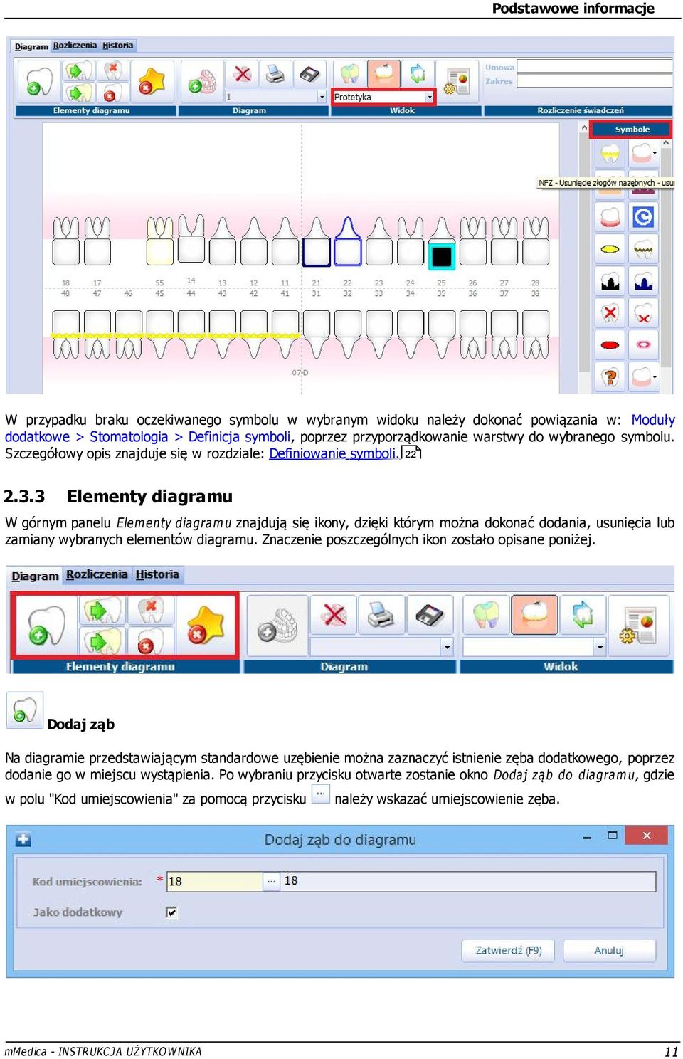 3 Elementy diagramu W górnym panelu Elem enty diagram u znajdują się ikony, dzięki którym można dokonać dodania, usunięcia lub zamiany wybranych elementów diagramu.