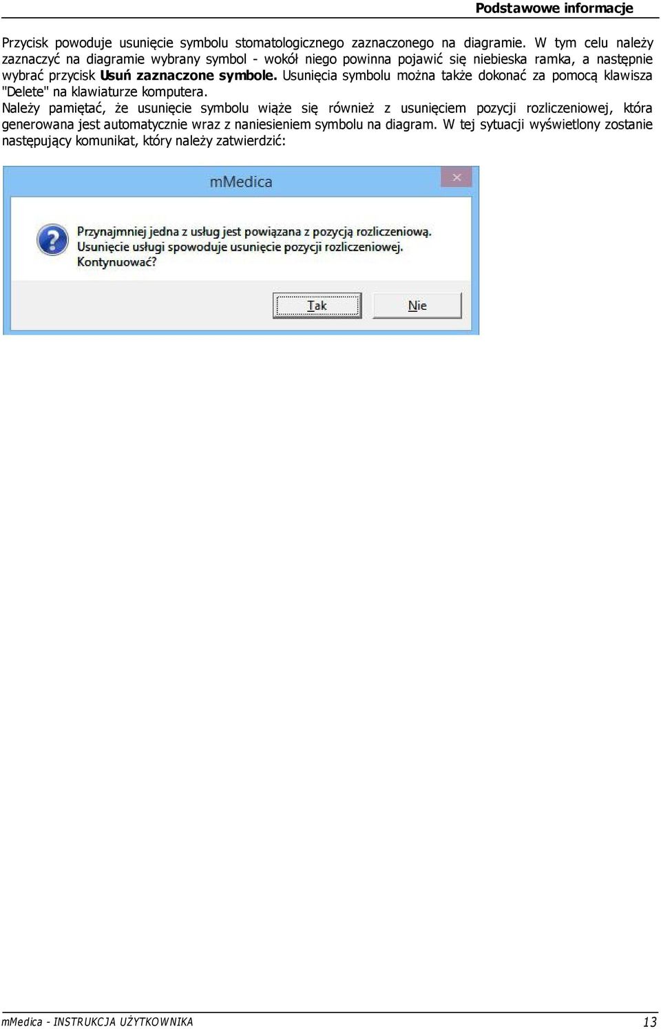 symbole. Usunięcia symbolu można także dokonać za pomocą klawisza "Delete" na klawiaturze komputera.