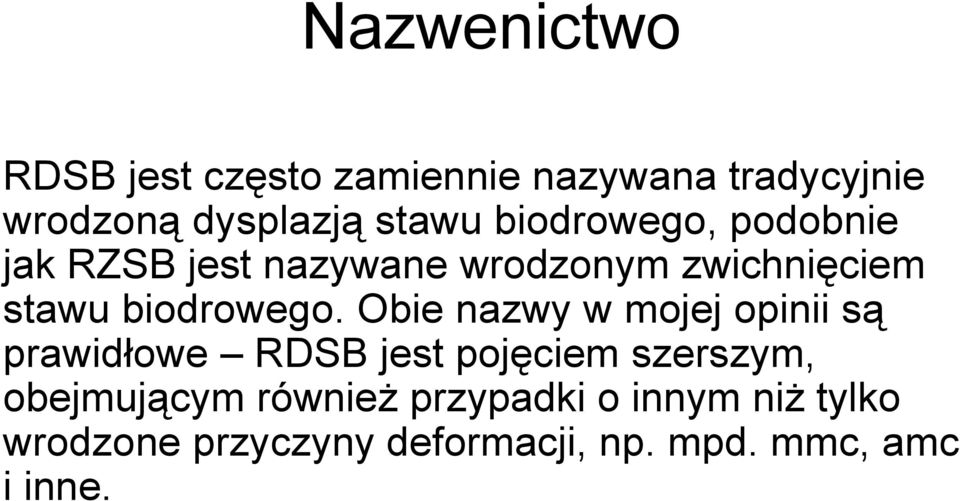 Obie nazwy w mojej opinii są prawidłowe RDSB jest pojęciem szerszym, obejmującym