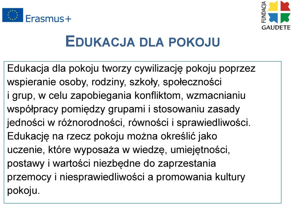 jedności w różnorodności, równości i sprawiedliwości.