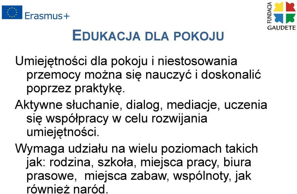 Aktywne słuchanie, dialog, mediacje, uczenia się współpracy w celu rozwijania