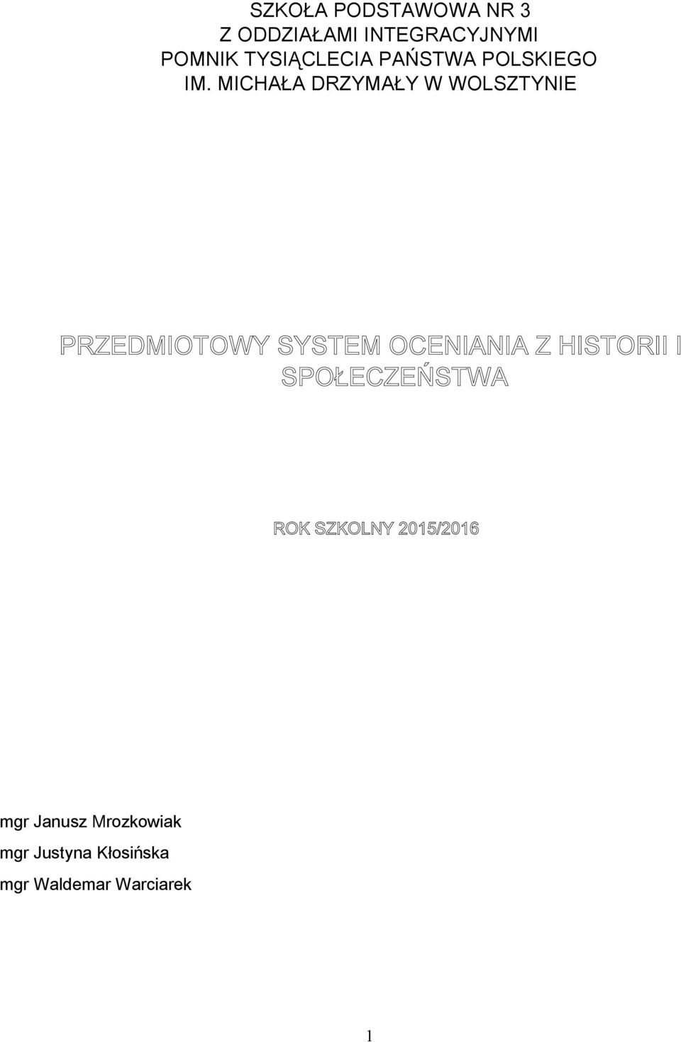 MICHAŁA DRZYMAŁY W WOLSZTYNIE PRZEDMIOTOWY SYSTEM OCENIANIA Z