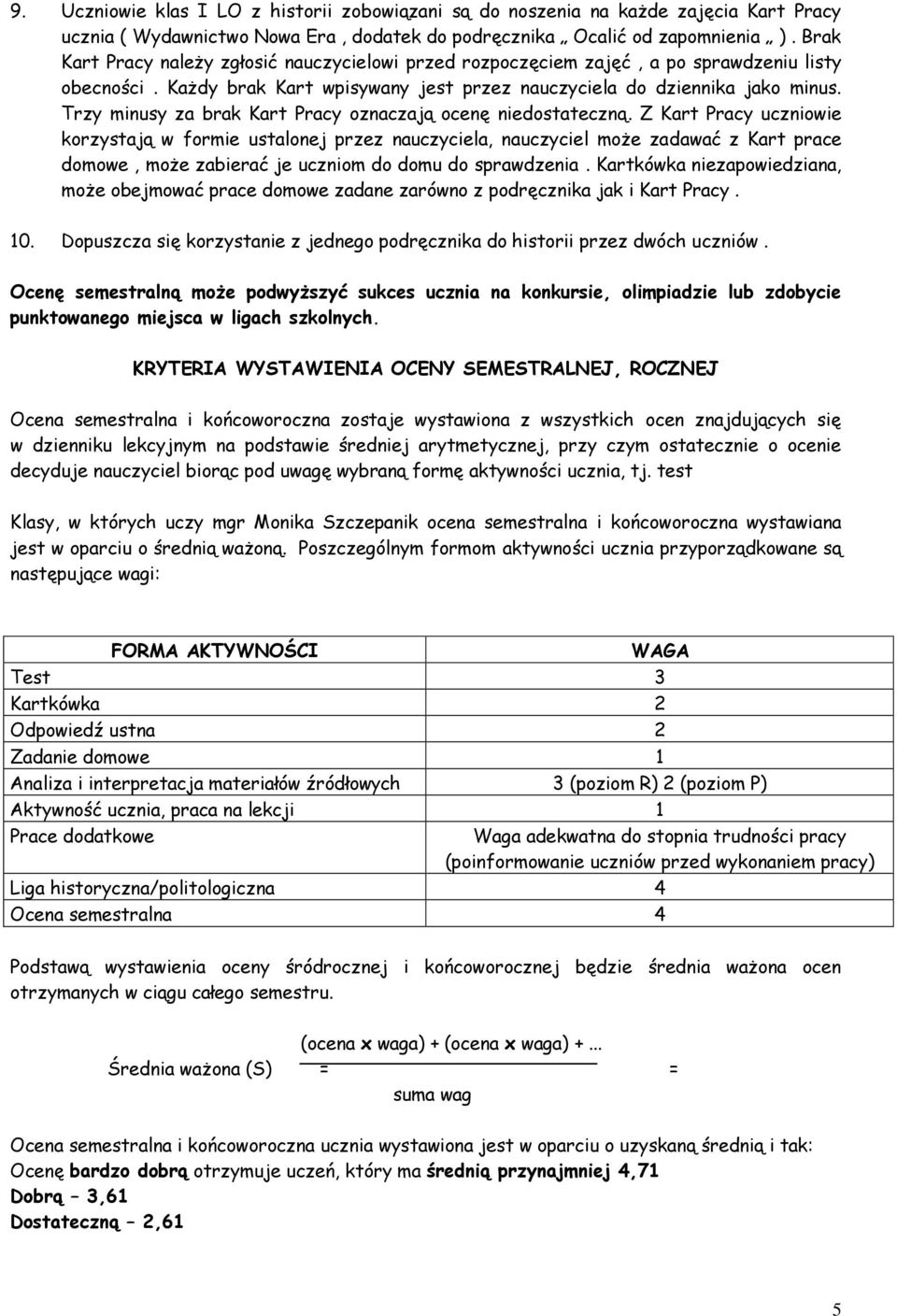 Trzy minusy za brak Kart Pracy oznaczają ocenę niedostateczną.