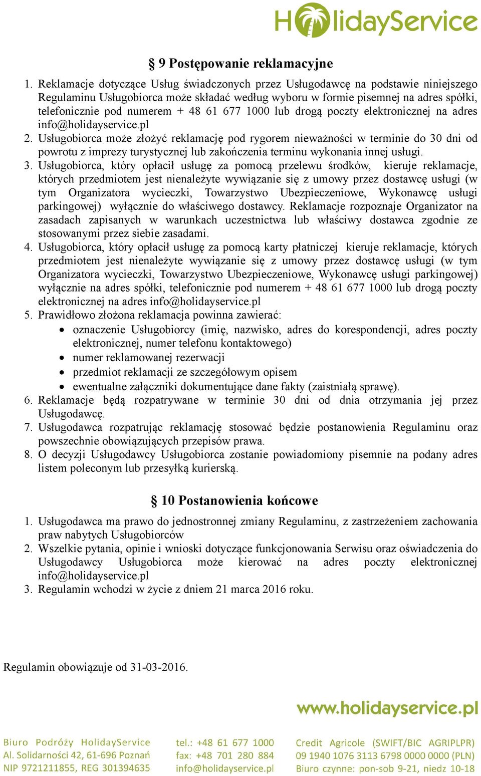 61 677 1000 lub drogą poczty elektronicznej na adres info@holidayservice.pl 2.