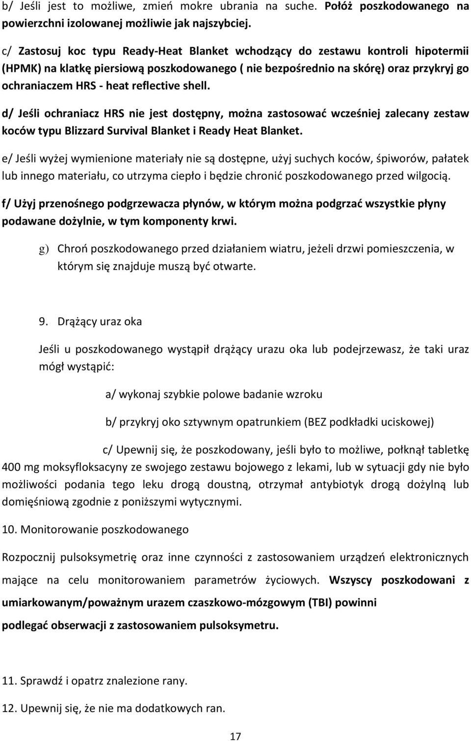 reflective shell. d/ Jeśli ochraniacz HRS nie jest dostępny, można zastosować wcześniej zalecany zestaw koców typu Blizzard Survival Blanket i Ready Heat Blanket.