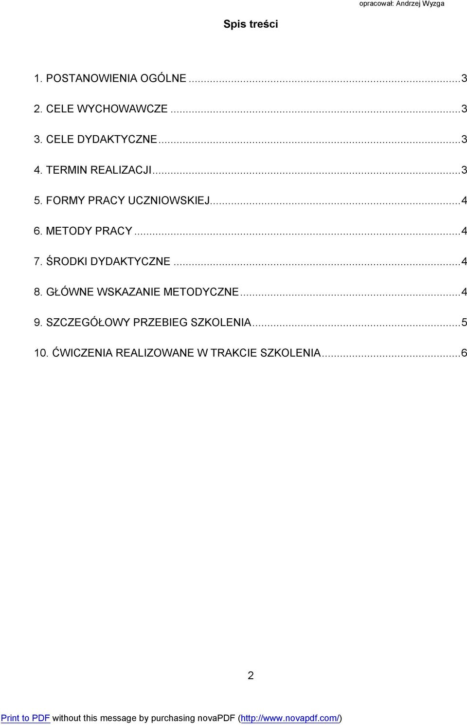 METODY PRACY... 4 7. ŚRODKI DYDAKTYCZNE... 4 8. GŁÓWNE WSKAZANIE METODYCZNE... 4 9.