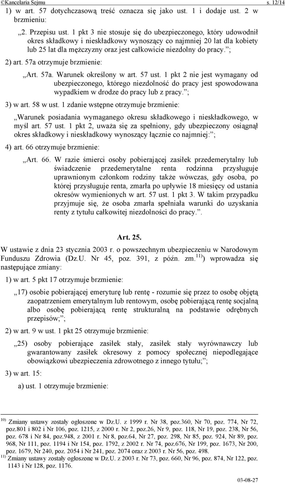 ; 2) art. 57a otrzymuje brzmienie: Art. 57a. Warunek określony w art. 57 ust.