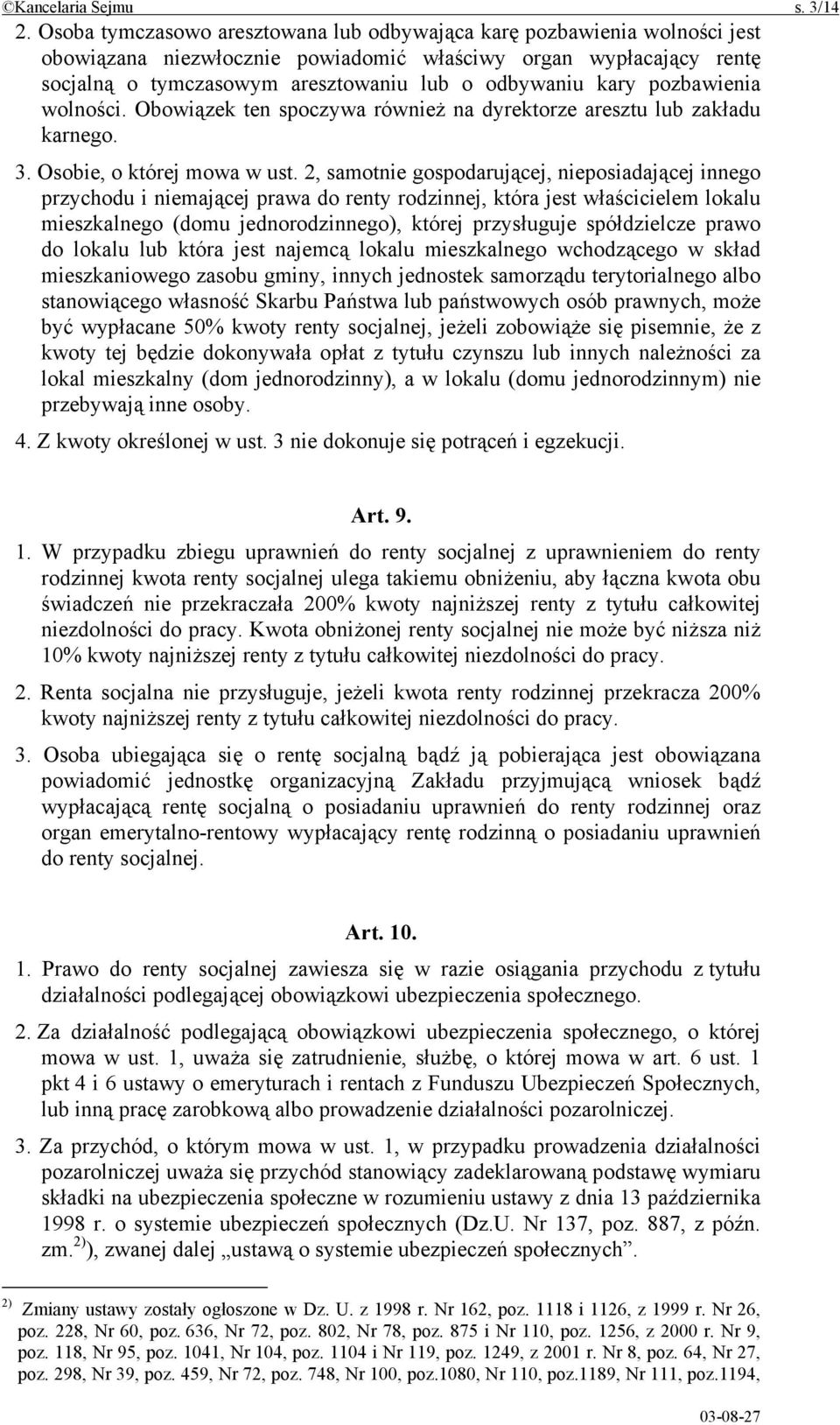 pozbawienia wolności. Obowiązek ten spoczywa również na dyrektorze aresztu lub zakładu karnego. 3. Osobie, o której mowa w ust.