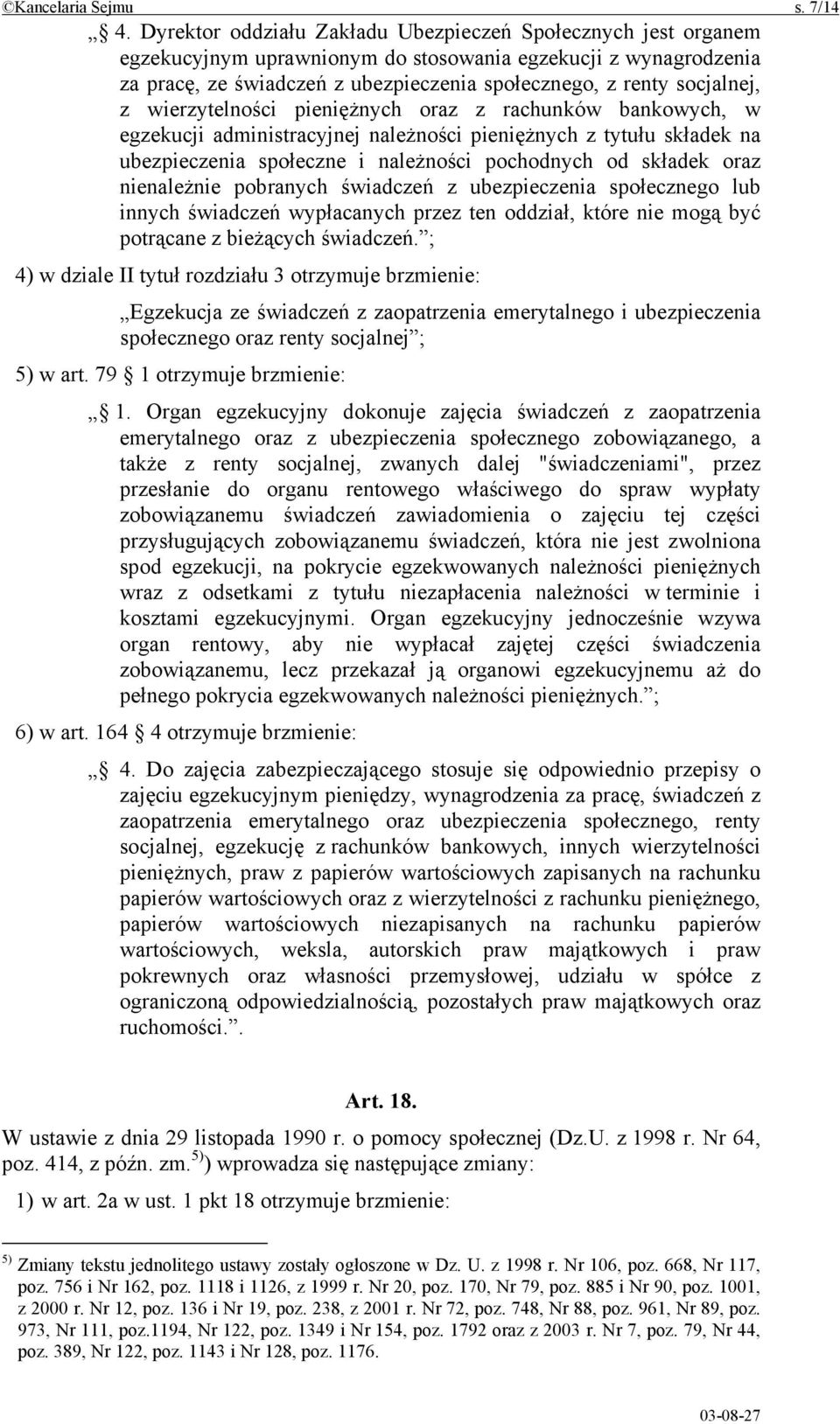 z wierzytelności pieniężnych oraz z rachunków bankowych, w egzekucji administracyjnej należności pieniężnych z tytułu składek na ubezpieczenia społeczne i należności pochodnych od składek oraz