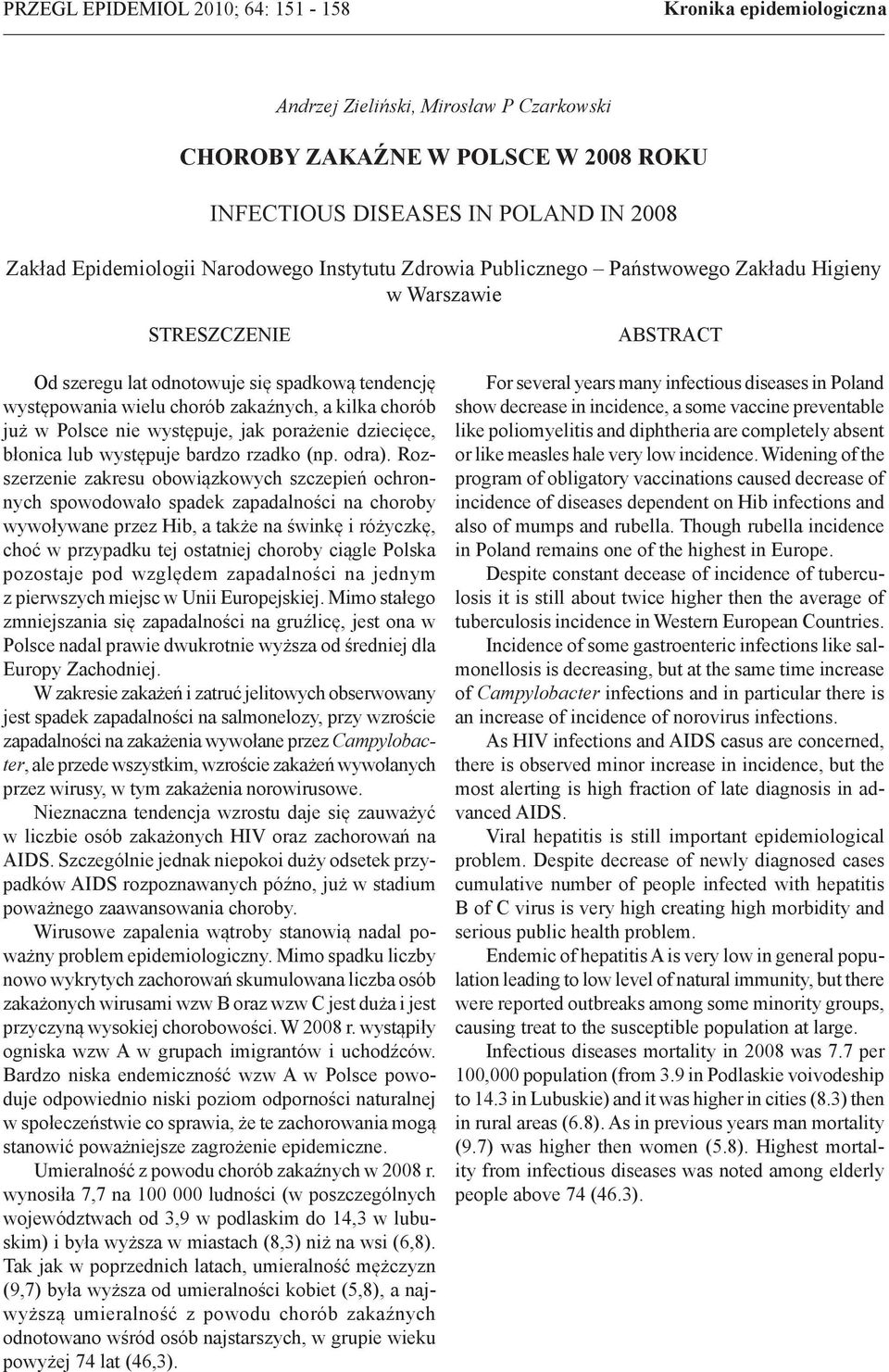 w Polsce nie występuje, jak porażenie dziecięce, błonica lub występuje bardzo rzadko (np. odra).