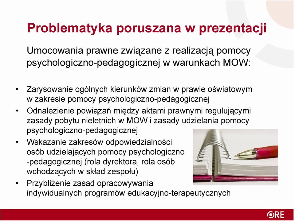 pobytu nieletnich w MOW i zasady udzielania pomocy psychologiczno-pedagogicznej Wskazanie zakresów odpowiedzialności osób udzielających pomocy