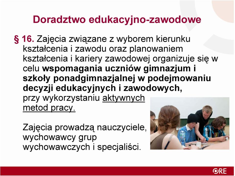 zawodowej organizuje się w celu wspomagania uczniów gimnazjum i szkoły ponadgimnazjalnej w