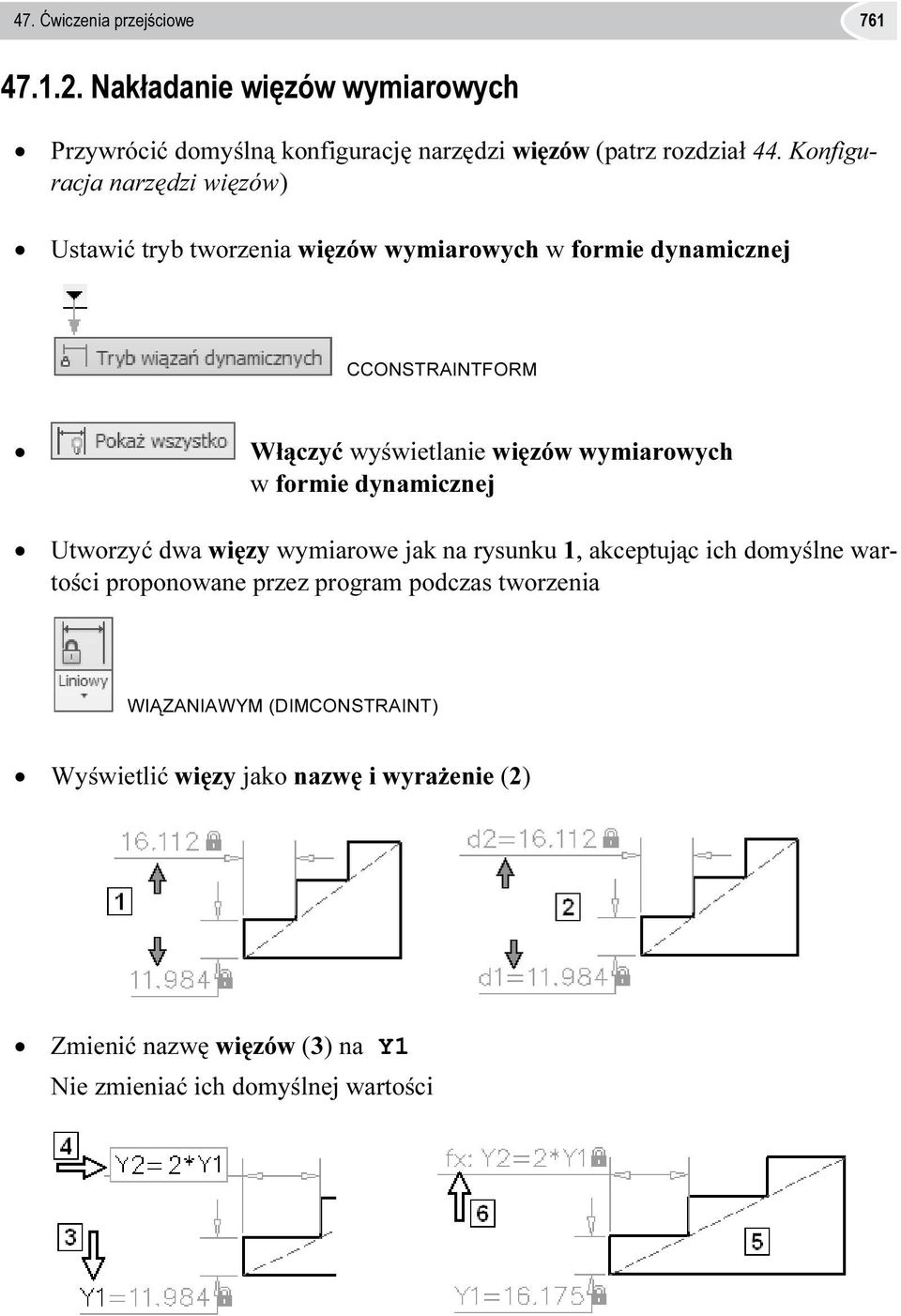 wymiarowych w formie dynamicznej Utworzyć dwa więzy wymiarowe jak na rysunku 1, akceptując ich domyślne wartości proponowane przez program