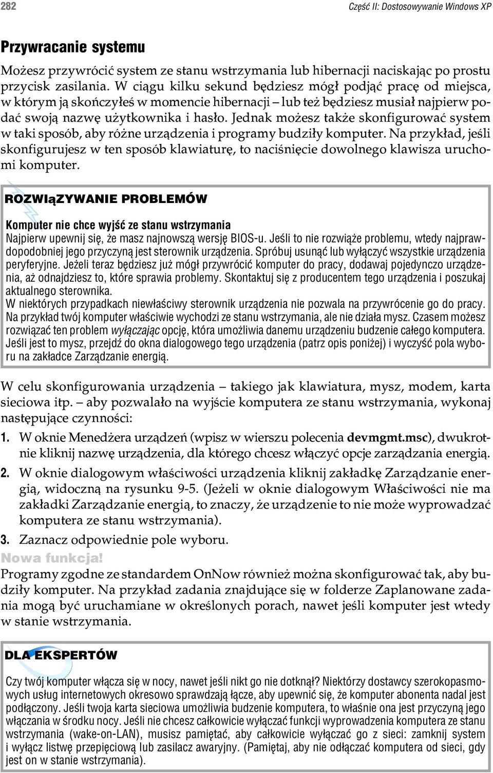 Jednak mo esz tak e skonfigurowaæ system w taki sposób, aby ró ne urz¹dzenia i programy budzi³y komputer.