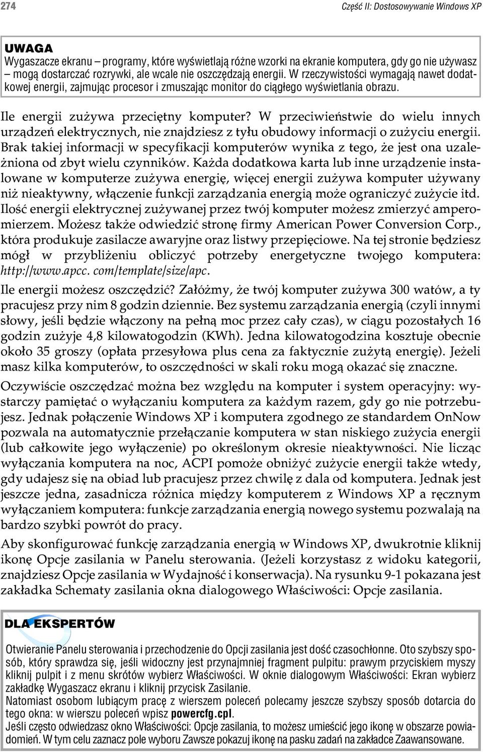W przeciwieñstwie do wielu innych urz¹dzeñ elektrycznych, nie znajdziesz z ty³u obudowy informacji o zu yciu energii.