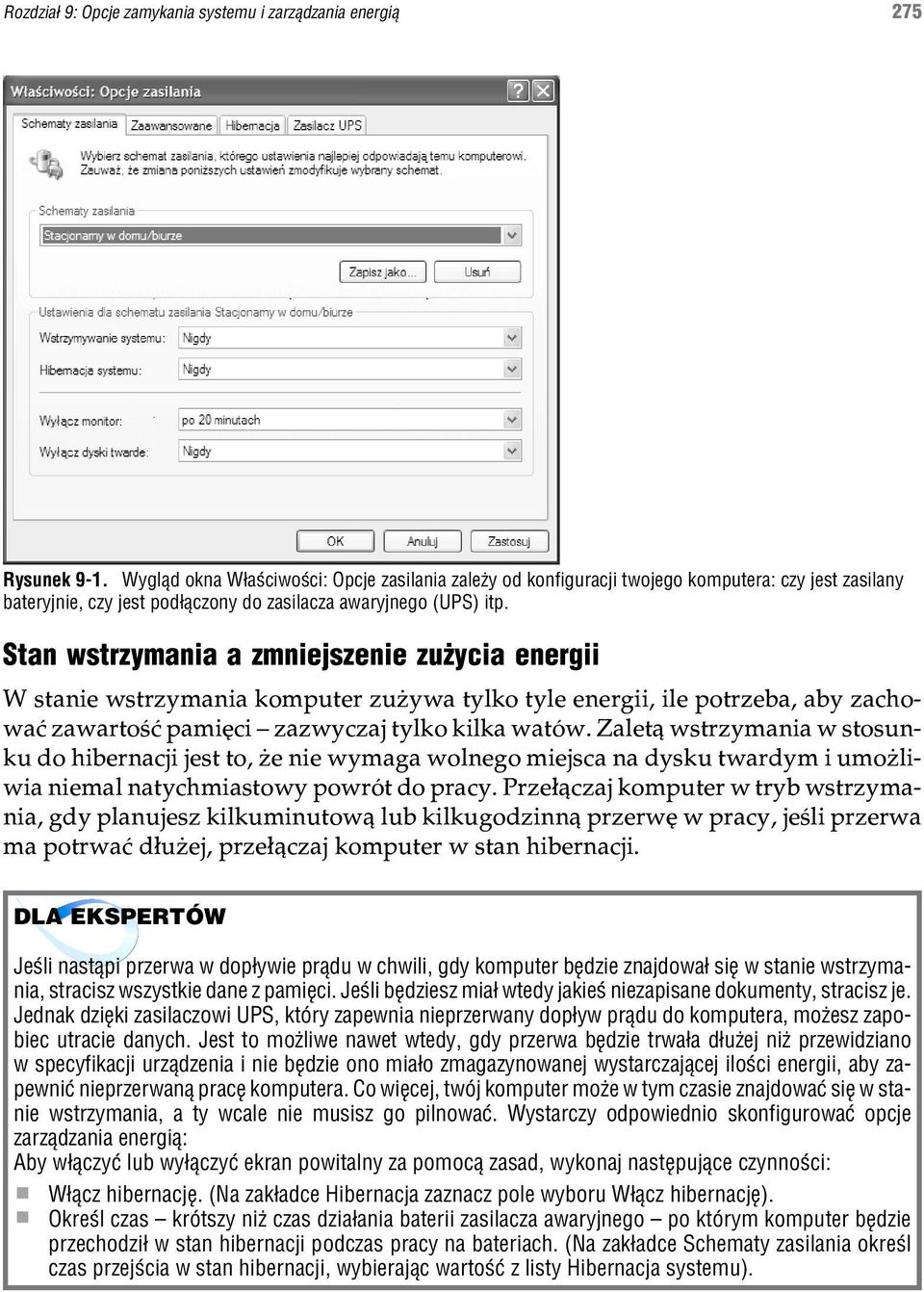 Stan wstrzymania a zmniejszenie zu ycia energii W stanie wstrzymania komputer zu ywa tylko tyle energii, ile potrzeba, aby zachowaæ zawartoœæ pamiêci zazwyczaj tylko kilka watów.