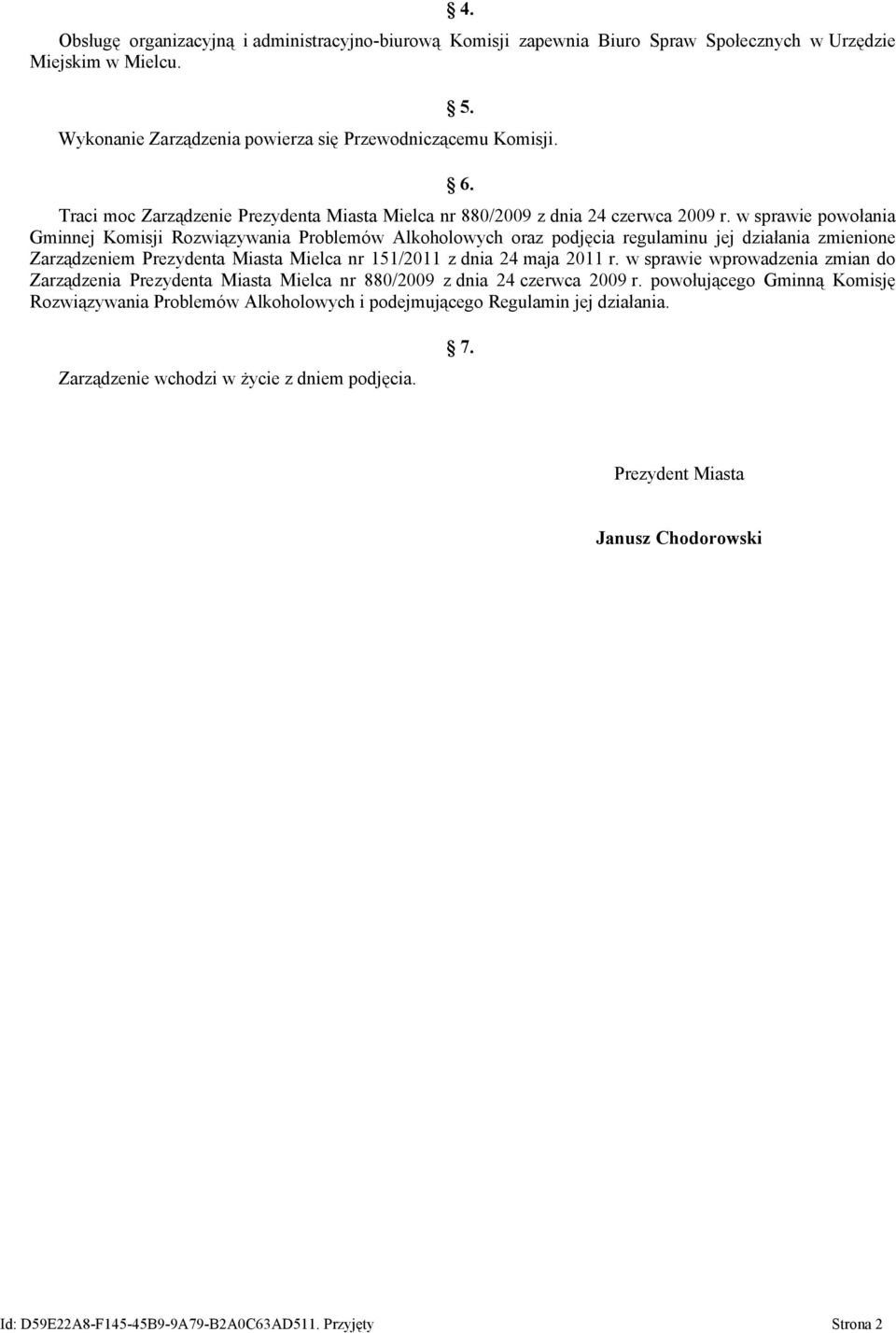 w sprawie powołania Gminnej Komisji Rozwiązywania Problemów Alkoholowych oraz podjęcia regulaminu jej działania zmienione Zarządzeniem Prezydenta Miasta Mielca nr 151/2011 z dnia 24 maja 2011 r.