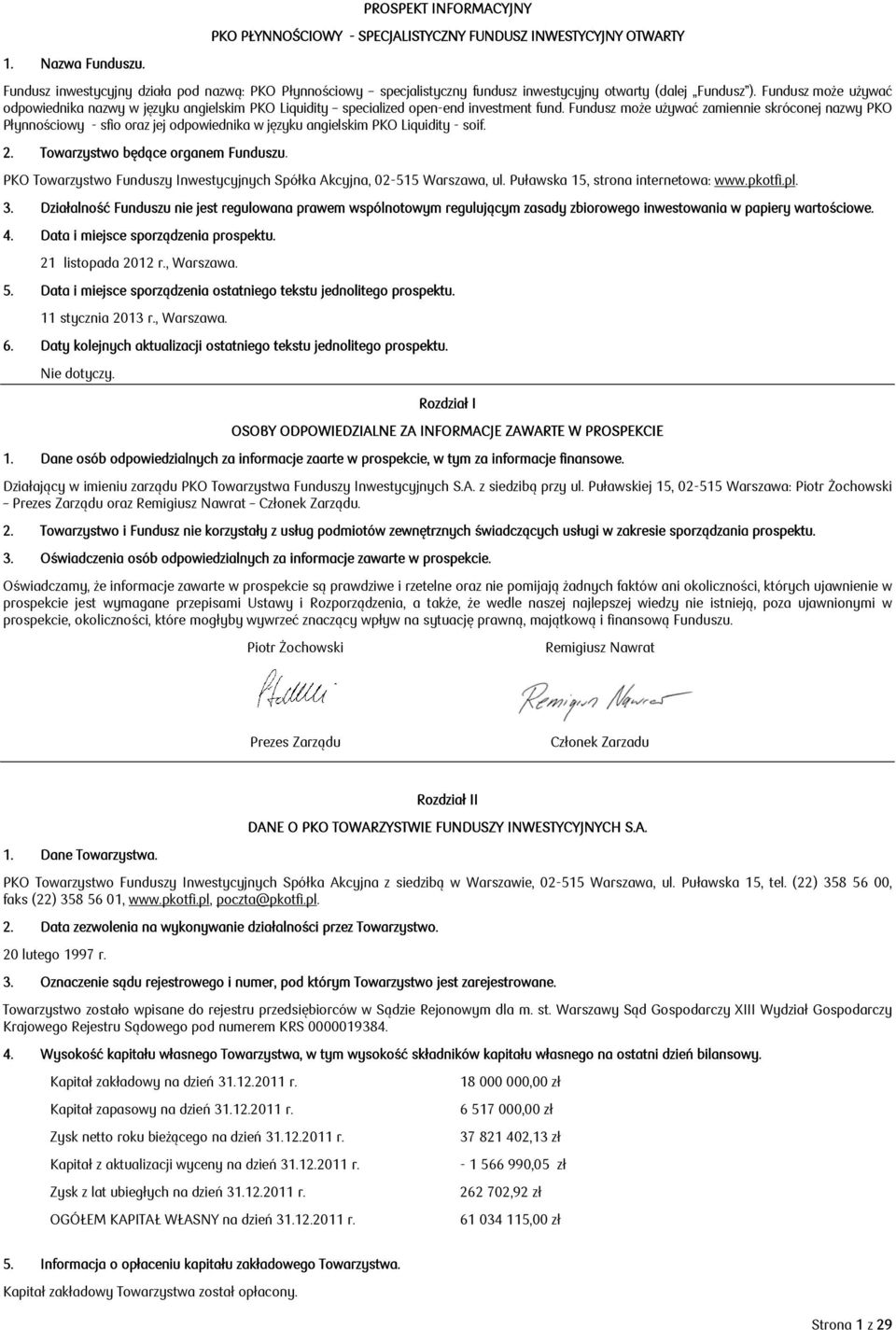 Fundusz może używać odpowiednika nazwy w języku angielskim PKO Liquidity specialized open-end investment fund.