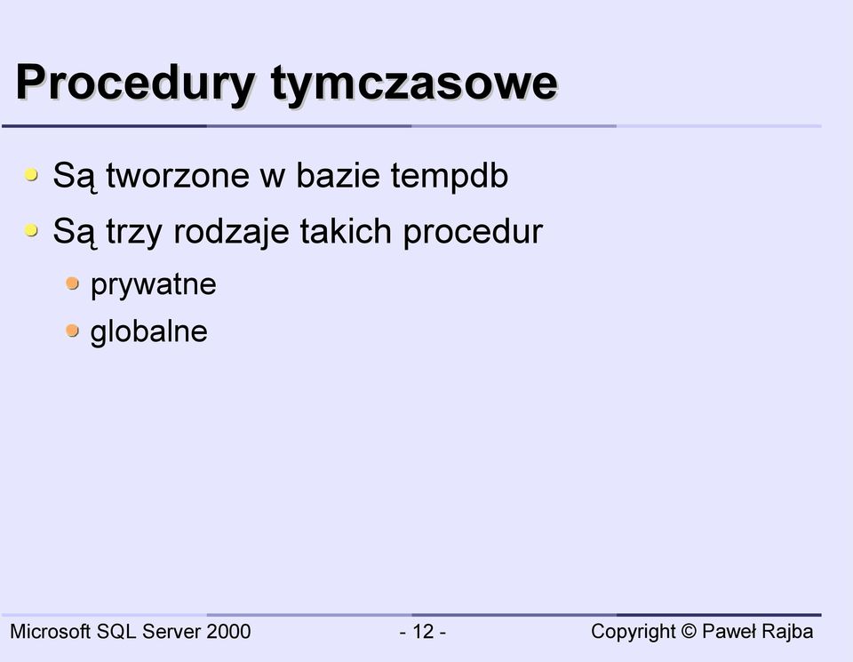 Są trzy rodzaje takich