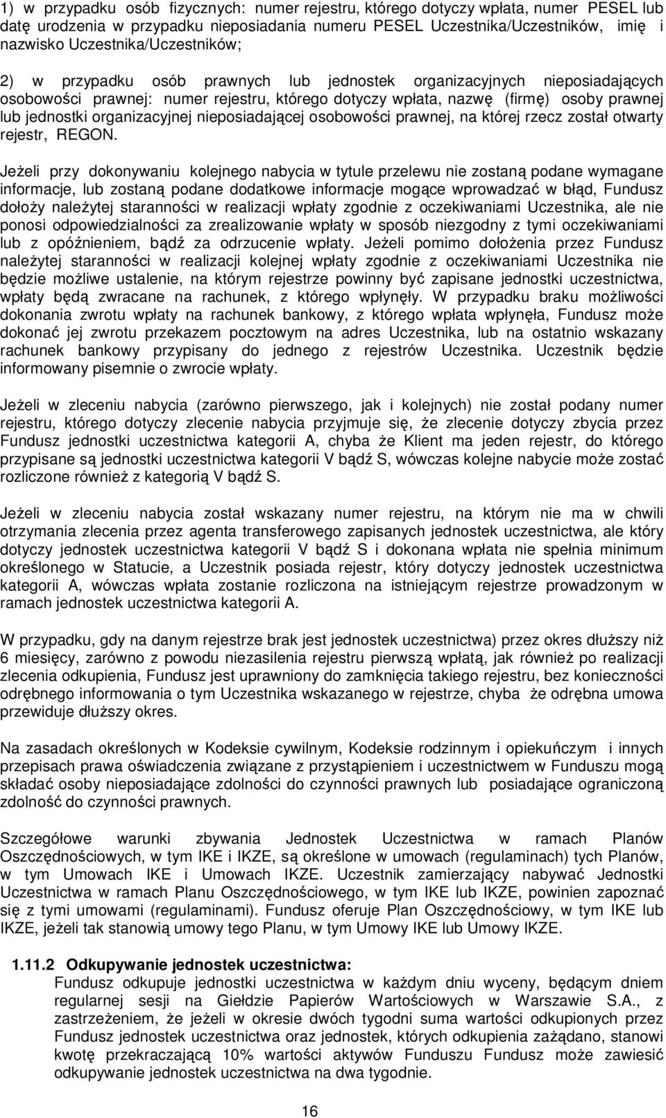 jednostki organizacyjnej nieposiadającej osobowości prawnej, na której rzecz został otwarty rejestr, REGON.