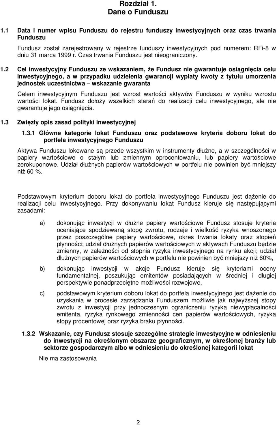 r. Czas trwania Funduszu jest nieograniczony. 1.