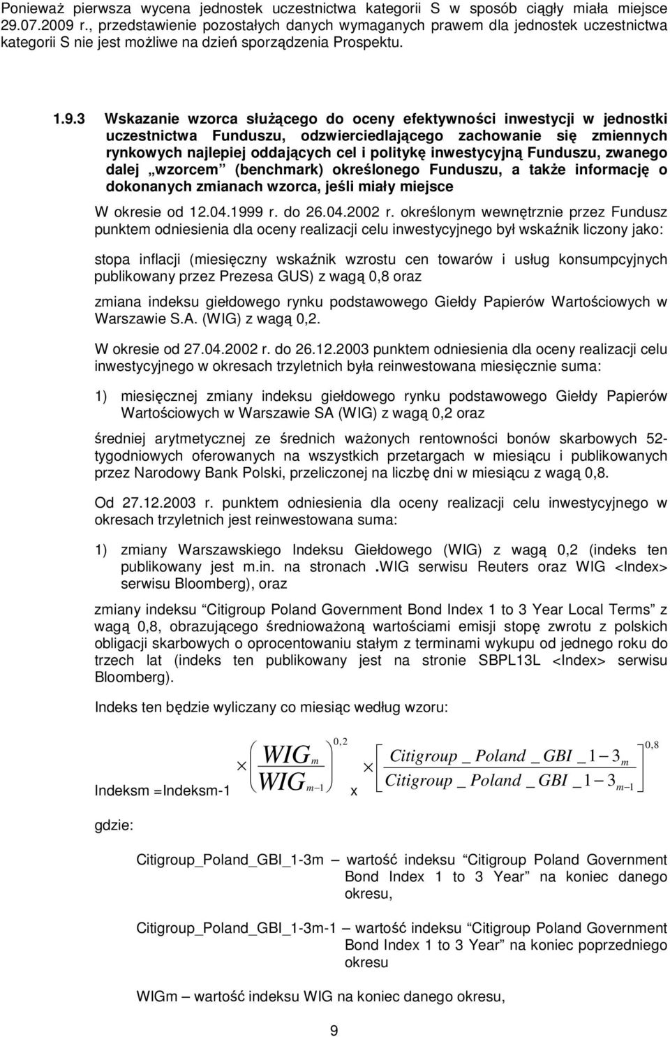 3 Wskazanie wzorca służącego do oceny efektywności inwestycji w jednostki uczestnictwa Funduszu, odzwierciedlającego zachowanie się zmiennych rynkowych najlepiej oddających cel i politykę
