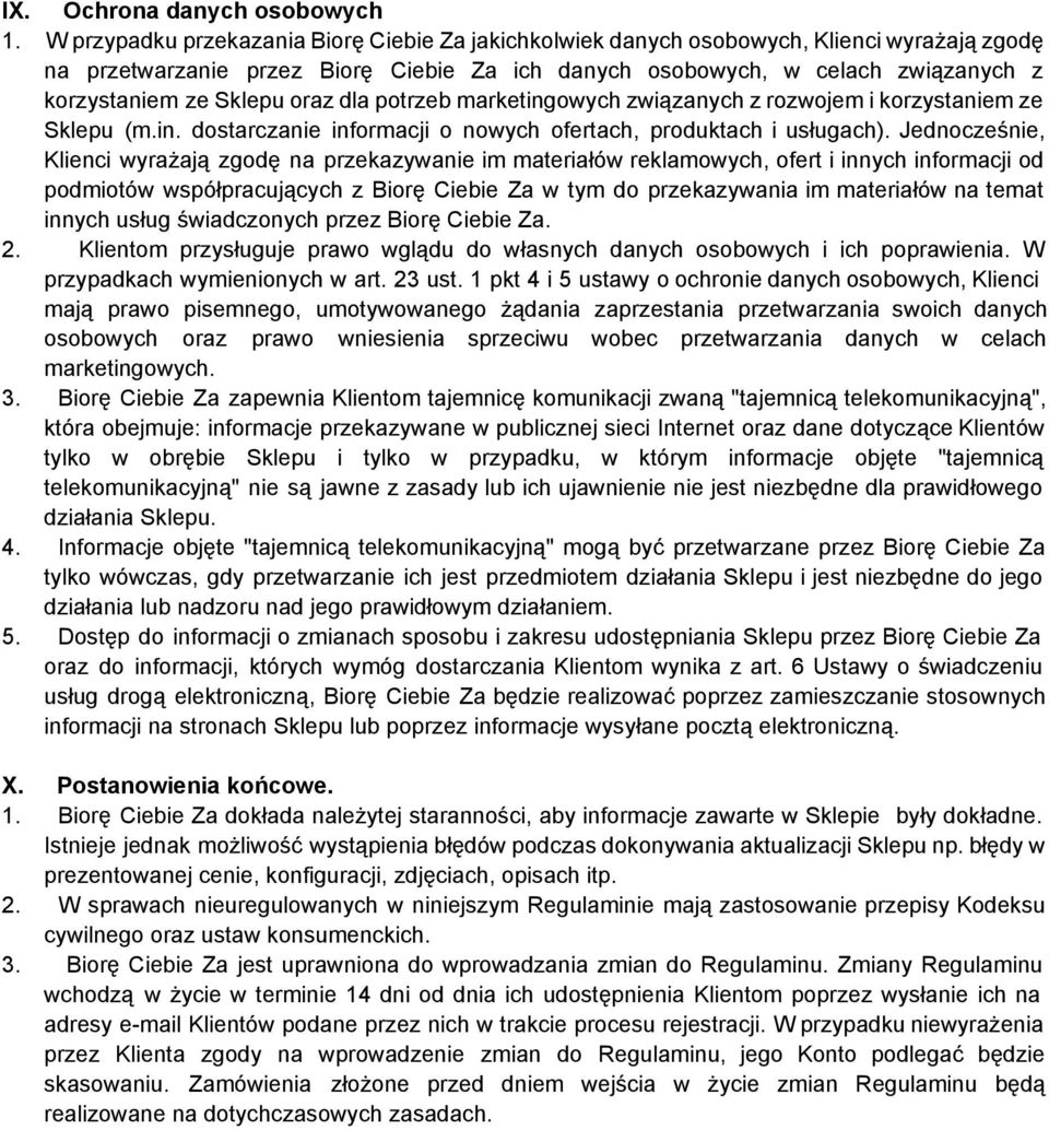 Sklepu oraz dla potrzeb marketingowych związanych z rozwojem i korzystaniem ze Sklepu (m.in. dostarczanie informacji o nowych ofertach, produktach i usługach).