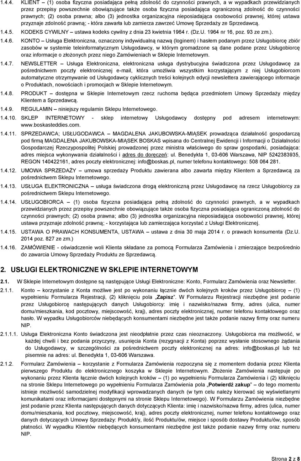 Umowę Sprzedaży ze Sprzedawcą. 1.4.5. KODEKS CYWILNY ustawa kodeks cywilny z dnia 23 kwietnia 1964