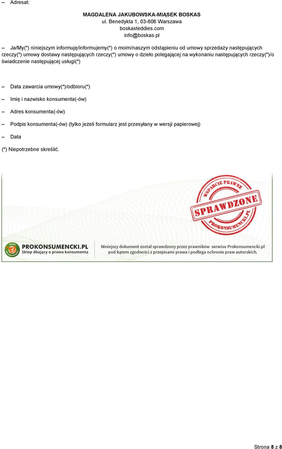 rzeczy(*) umowy o dzieło polegającej na wykonaniu następujących rzeczy(*)/o świadczenie następującej usługi(*) Data zawarcia umowy(*)/odbioru(*)